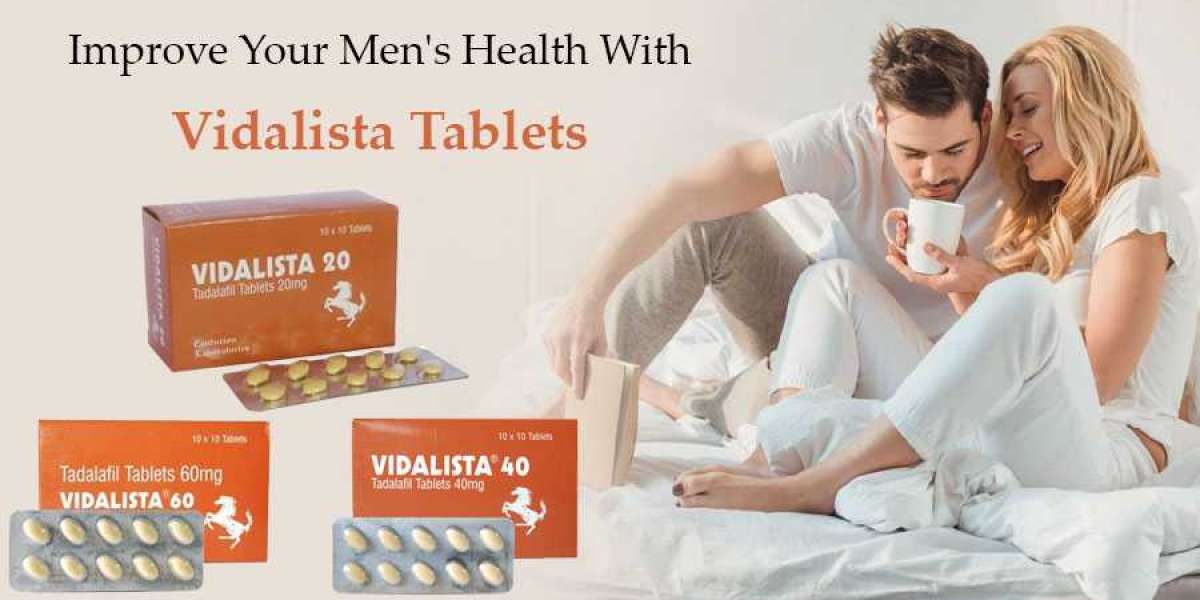 Improve Your Men's Health With Vidalista Tablets