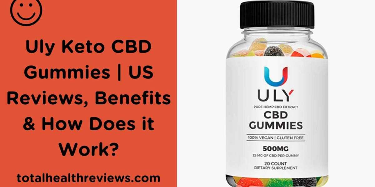 Uly Keto CBD Gummies | US Reviews & How Does it Work?