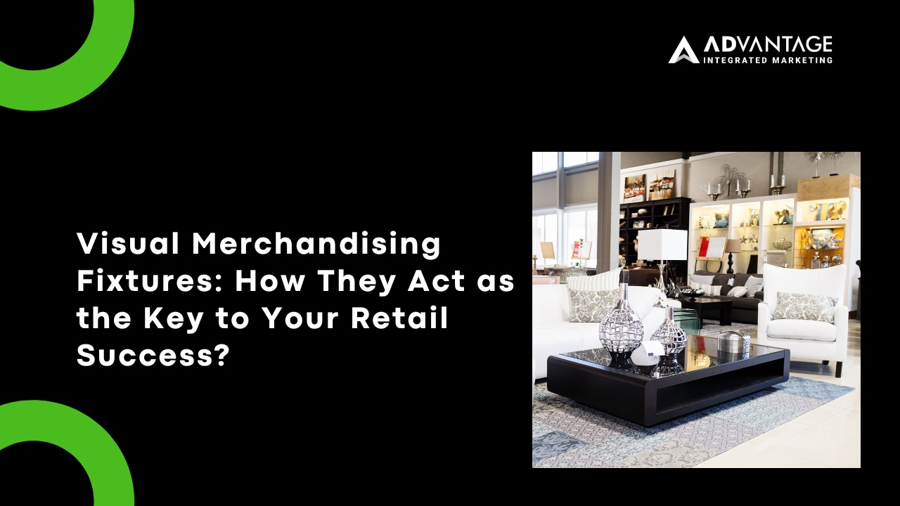 Visual Merchandising Fixtures: How They Act as the Key to Your Retail Success?