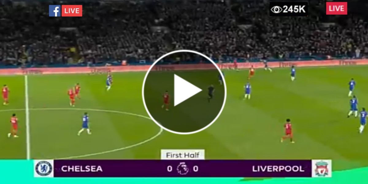 Watch LIVE, Chelsea VS Liverpool (Premier League).