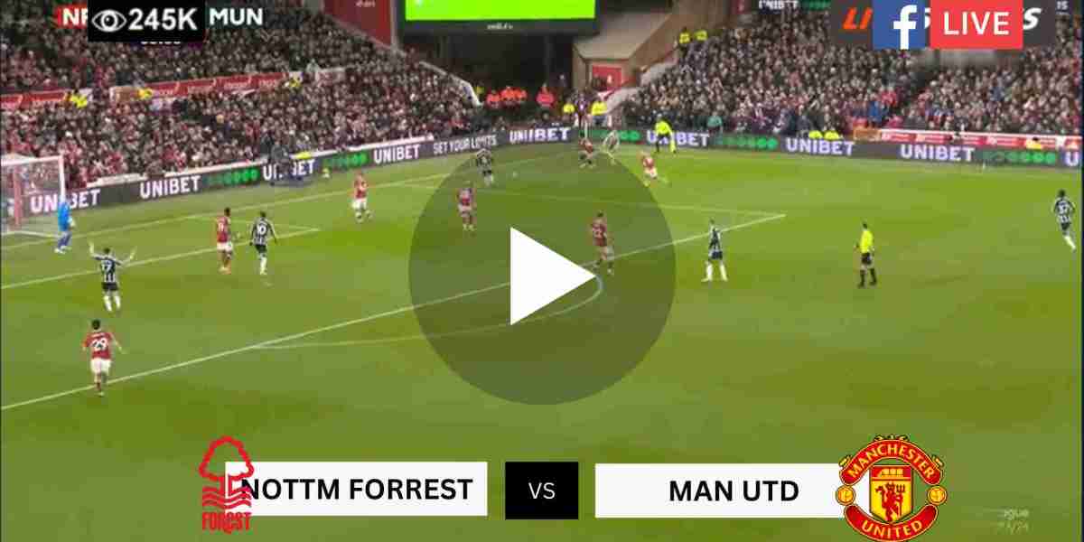 Watch Nottingham Forrest vs Manchester United LIVE Streaming (Premier League).